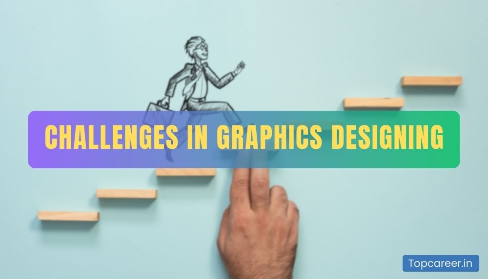 Challenges in Graphics Designing