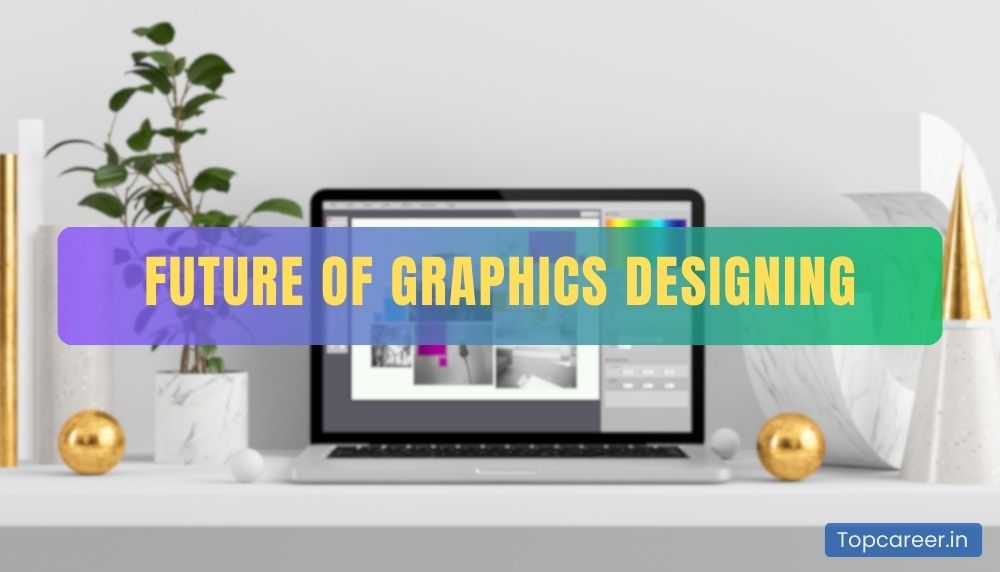 Future of Graphics Designing